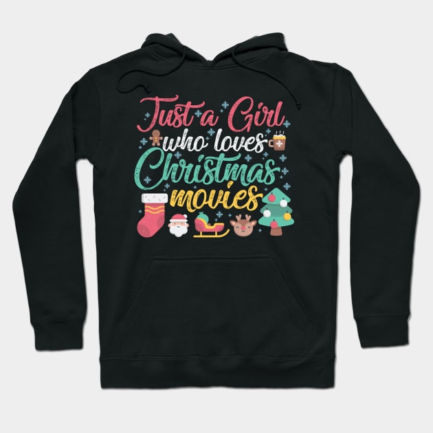 Just a Girl who loves Christmas Movies Hoodie by artbyabbygale